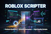 be your professional roblox scripter