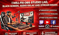 fix obs studio lag, black screen, audio delay, and streaming issues