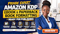 provide expert amazon KDP ebook and paperback book formatting for publishing