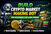 build crypto market making bot for exchanges, cex, dex or token