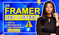 fix framer SEO and speed optimization, cms and blog setup issues