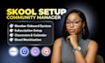 be your skool community manager, skool community setup, skool online course