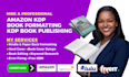 do amazon KDP book formatting, book publishing and book editing
