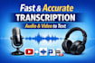 do accurate audio and video transcription