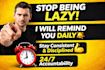 be your accountability partner and send daily reminders