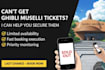 gurantee and secure sold out ghibli museum tickets for your travel dates