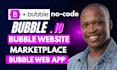 build bubble marketplace bubble website bubble no code developer bubble web app