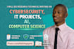 do reseach technical writing on cybersecurity, IT projects, ai, computer science