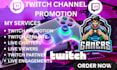 do twitch channel promotion twitch affiliate live viewers