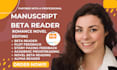 beta reader novel arc reader, manuscript critique romance horror fantasy editor