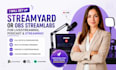 set up streamyard or obs streamlabs for livestreaming, podcast and streaming