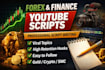 write high retention forex, crypto, finance youtube scripts to keep viewers hook