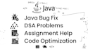 solve java dsa problems and fix java programming bugs
