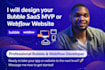design bubble website bubble mvp saas bubble app developer webflow website