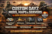 create custom dayz mods, maps, servers, koth systems and scripts for dayz