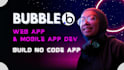 build bubble web app bubble io bubble app developer bubble mvp bubble website