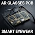 design ar glasses pcb, smart eyewear pcb and wearable electronics