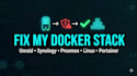 troubleshoot and fix your docker and self hosted apps on your server or nas
