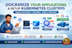 dockerize your applications and setup kubernetes clusters