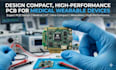 design compact, high  performance pcb for medical wearable devices