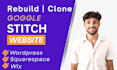 copy clone google stitch claude code to wordpress squarespace wix stitch shopify