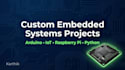 build your custom embedded systems project using arduino, iot, raspberry