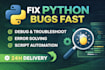 fix bugs, debug and optimize your python code professionally