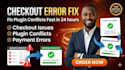 fix woocommerce checkout conflict errors plugin conflict and payment issues