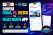 convert figma, adobe xd, or sketch to a react native app