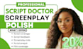 be your script doctor for dialogue punch up and screenplay polishing