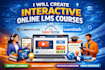 create interactive course with lms website setup on learnworld, learndash