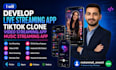 develop live streaming app tiktok clone video streaming app music streaming app