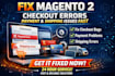 fix magento 2 checkout errors, payment and shipping issues fast