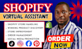 be your shopify virtual assistant and store manager