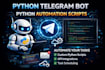 create complex python telegram bot, telegram bot with python automation scripts