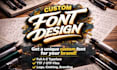 create a professional custom font, typeface and typography in ttf otf format