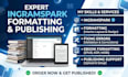 format your ebook and paperback for KDP, ingramspark,