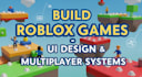 develop custom roblox games with scripting, UI and full game systems