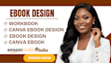 design a professional ebook interior layout, workbook, and canva ebook