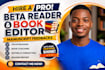be your professional beta reader and provide honest novel feedback