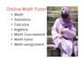 teach math and do math assigned,calculus,algebra and statistics assigned