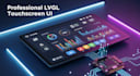 develop professional lvgl touchscreen UI for embedded devices