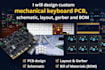 design custom mechanical keyboard pcb schematic layout gerber and bom