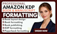 do amazon kdp book editing paperback book formatting kindle book publishing