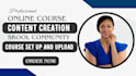 create online course content,workbook, ppt, curriculum, skool community setup
