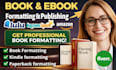 do kindle formatting, book formatting and paperback formatting