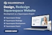design, redesign squarespace website,  development as a squarespace expert