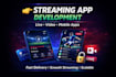 develop live streaming app, video streaming app, mobile app