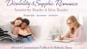 be your disability and sapphic romance sensitivity reader and beta reader