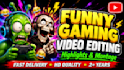 do funny gaming video editing, youtube highlights, gaming montage and shorts